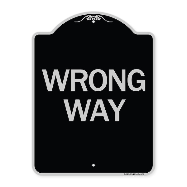 Signmission Designer Series Sign Wrong Way, Black & Silver Heavy-Gauge Aluminum Sign, 24" x 18", BS-1824-24375 A-DES-BS-1824-24375 - main